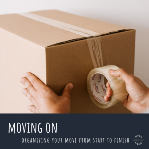 Moving On: Organizing Your Move From Start to Finish